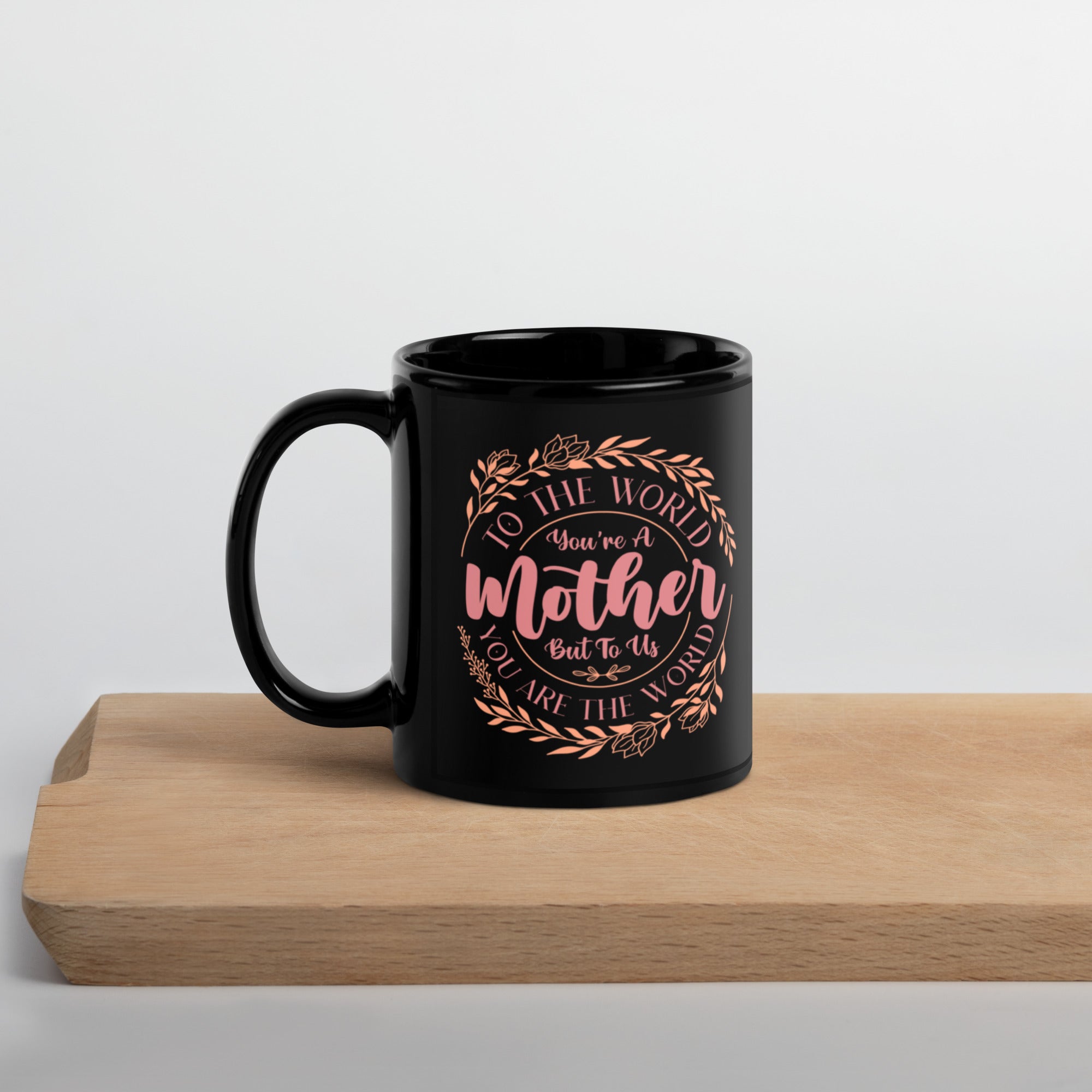 Black Glossy Mug Mother's Day Mug-11-15 OZ Coffee Cup