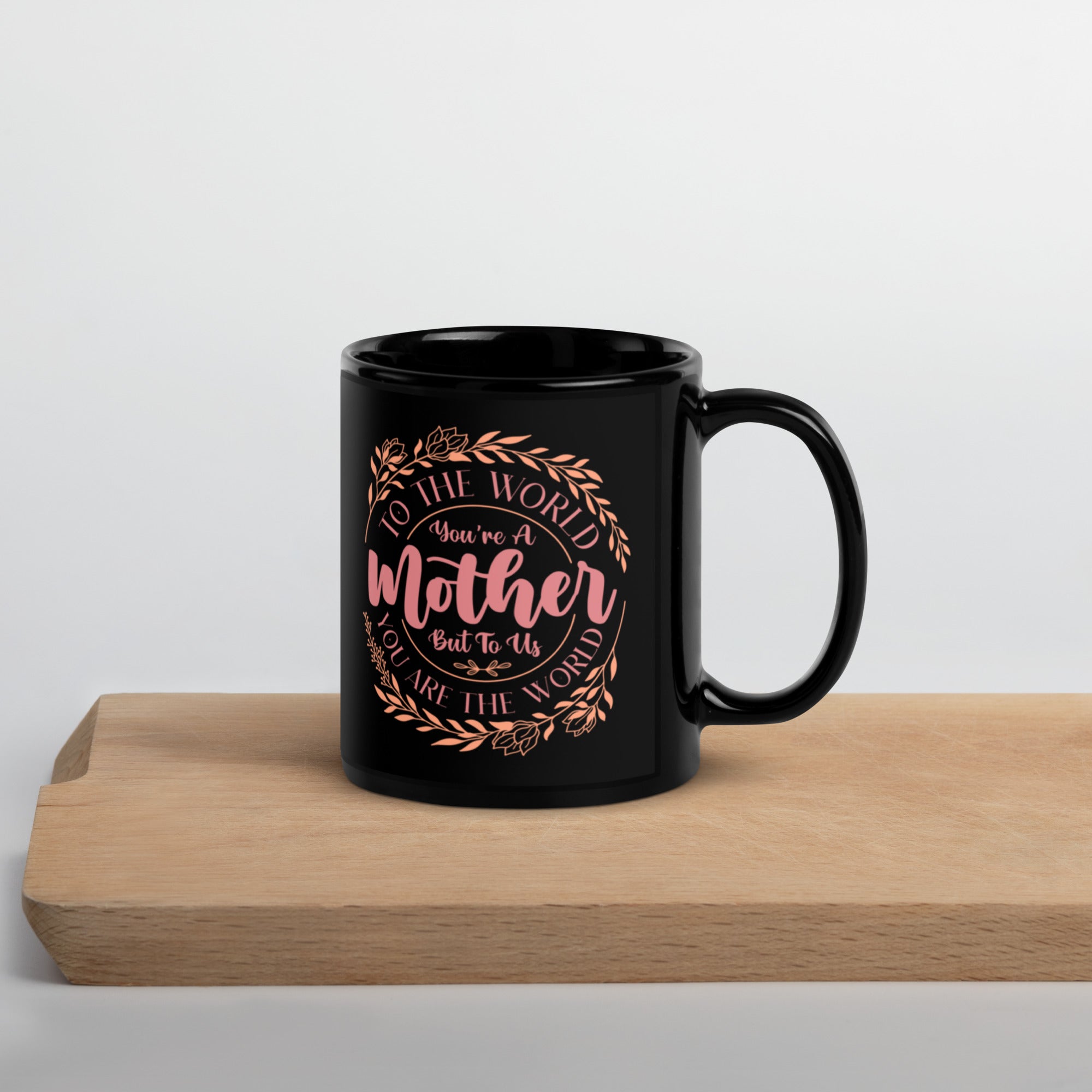 Black Glossy Mug Mother's Day Mug-11-15 OZ Coffee Cup