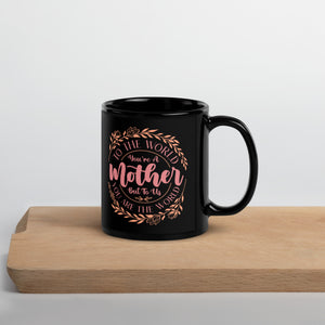 Black Glossy Mug Mother's Day Mug-11-15 OZ Coffee Cup