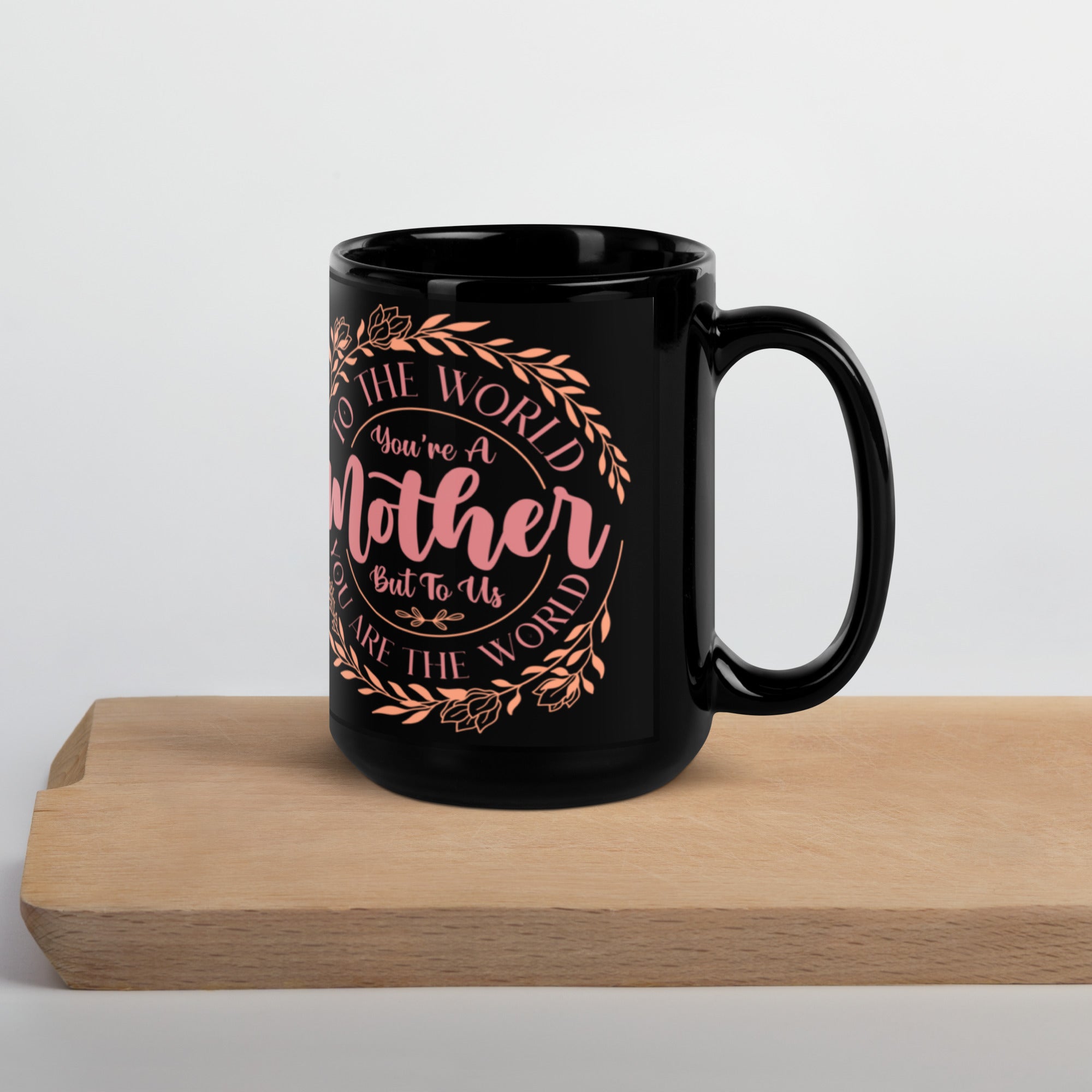 Black Glossy Mug Mother's Day Mug-11-15 OZ Coffee Cup