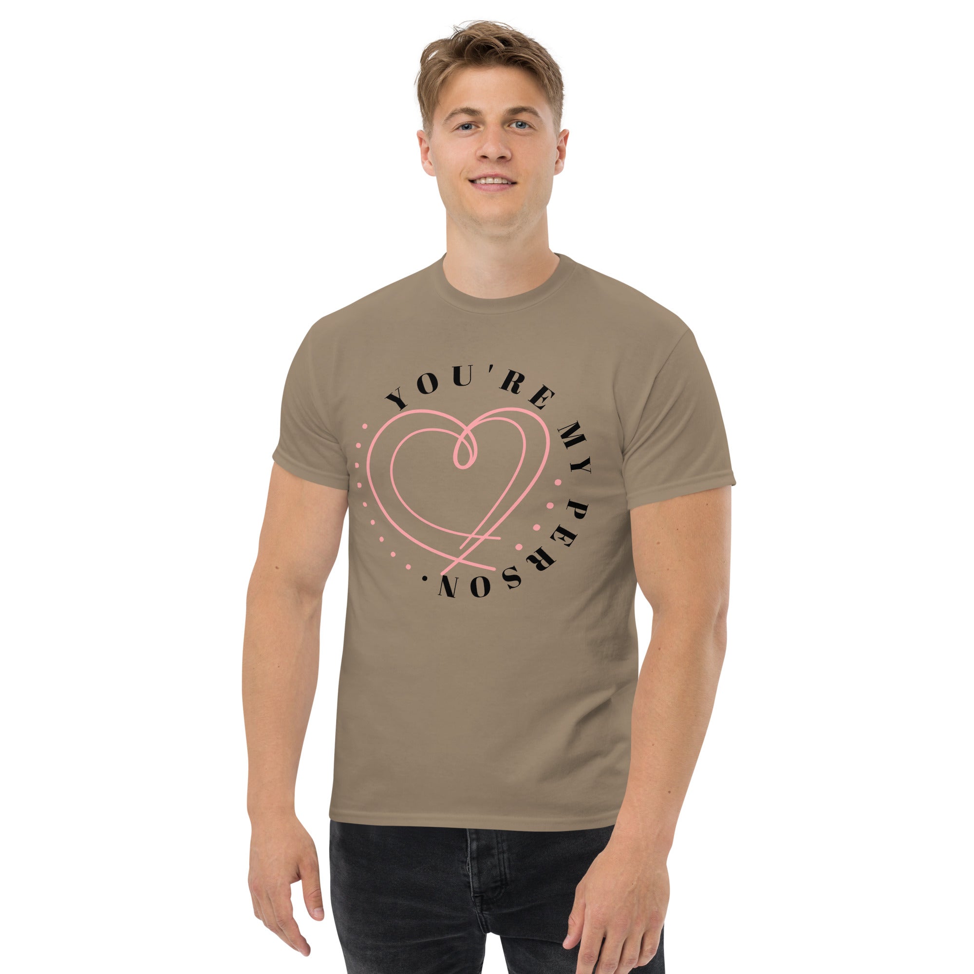 Men's classic tee, "You Are My Person T-shirt"