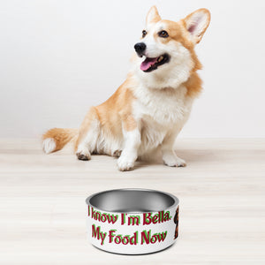 Pet bowl, Feed me bowl, Bella Dog bowl