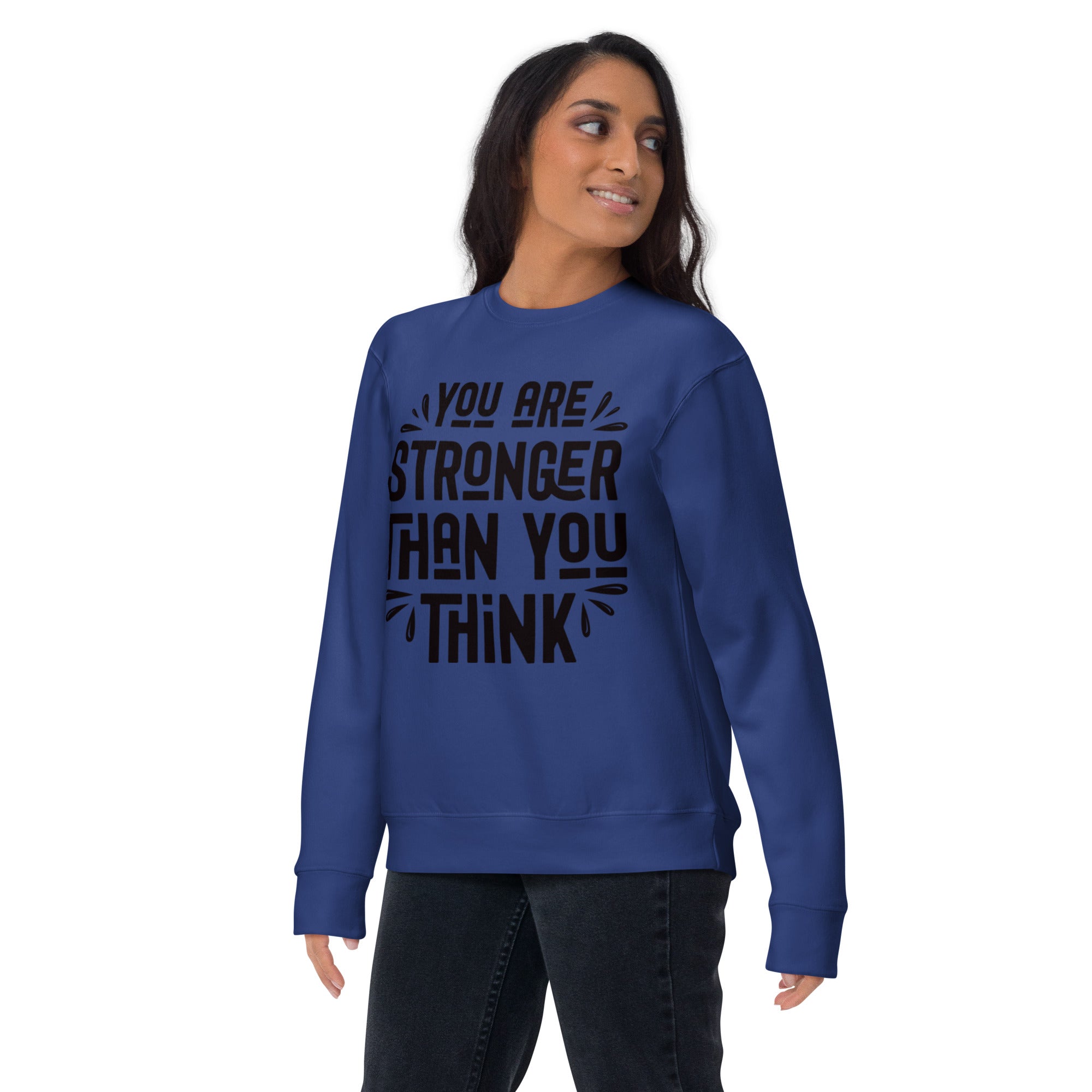 Unisex Premium Sweatshirt (Stronger then you think) Back to School, Gift, Travel