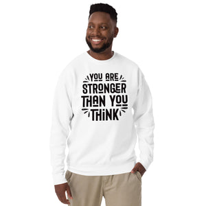 Unisex Premium Sweatshirt (Stronger then you think) Back to School, Gift, Travel