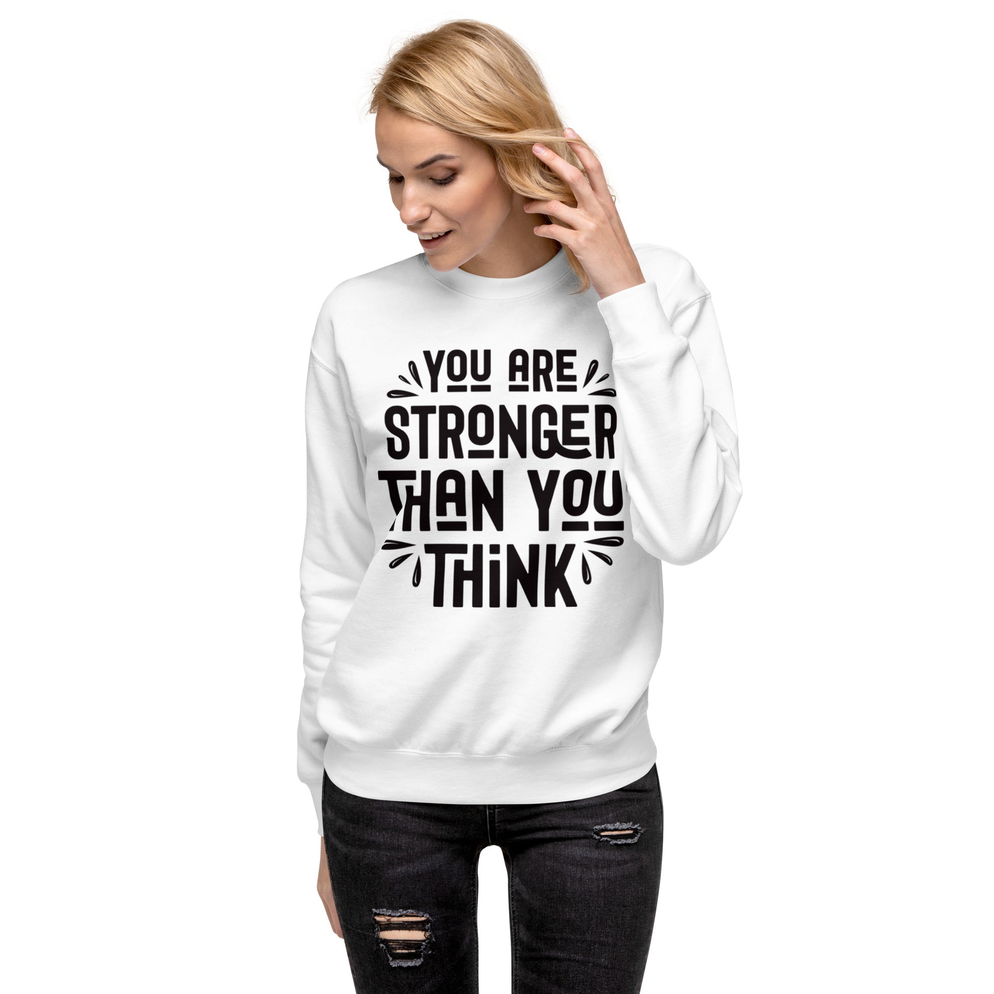Unisex Premium Sweatshirt (Stronger then you think) Back to School, Gift, Travel