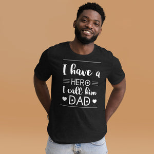 T Shirt,  (I Have a hero I call Him DAD) Father's Day T shirt, Gift for Dad, Stepdad, Brother, Gift for him,