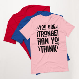 Unisex t-shirt, (Stronger then you think) Back to School, Gift, Travel