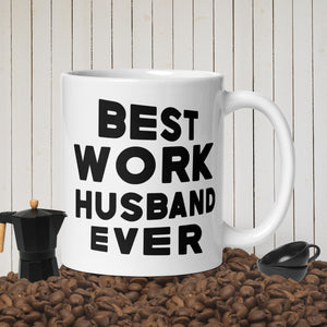 Best Work Husband Ever Cup, White glossy mug, Coffee Cup for Dad, Tea Cup