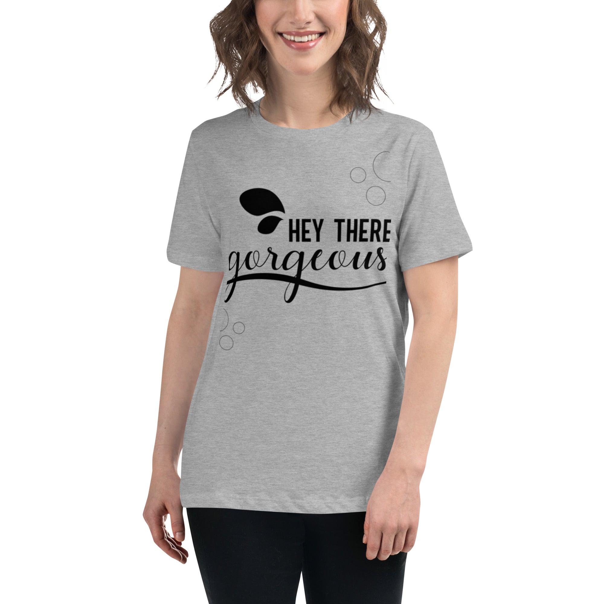 Women's Relaxed T-Shirt, (Hey There Gorgeous) Funny T Shirt, Back to School