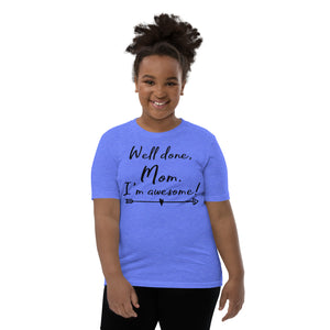 Youth Short Sleeve T-Shirt, Well Done Mom, Back to School, Play T shirt gift